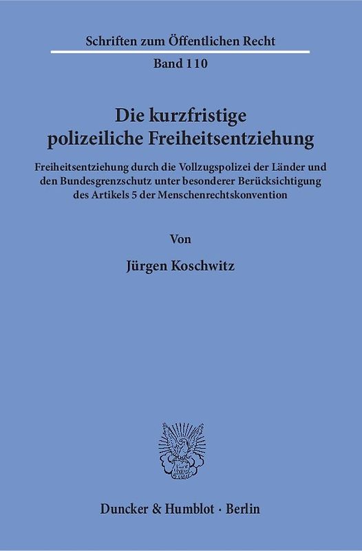 Die kurzfristige polizeiliche Freiheitsentziehung.