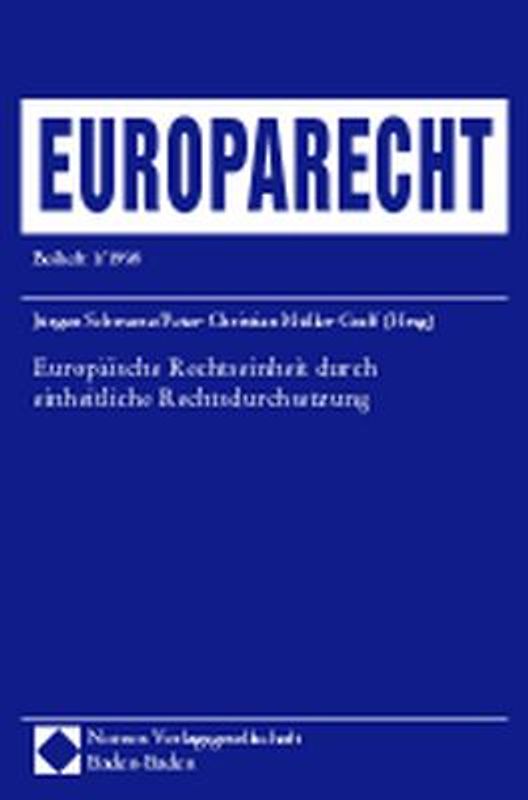Europäische Rechtseinheit durch einheitliche Rechtsdurchsetzung
