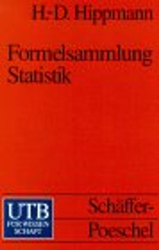 Formelsammlung Statistik. Statistische Grundbegriffe, Formeln, Schaubilder und Tabellen