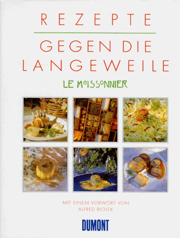 Le Moissonier. Rezepte gegen die Langeweile