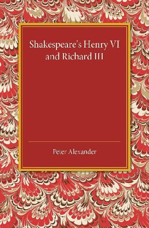 Shakespeare's Henry VI and Richard III