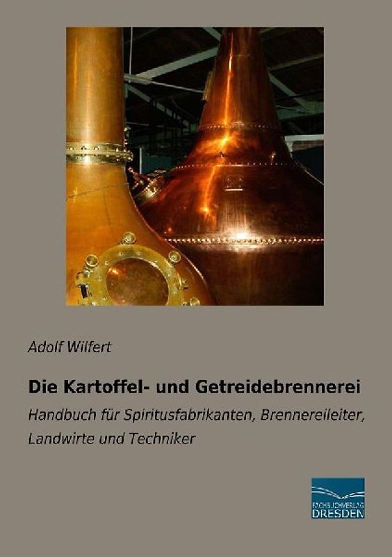 Die Kartoffel- und Getreidebrennerei