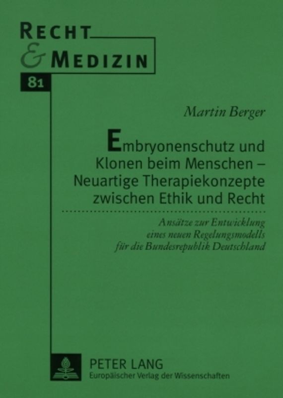 Embryonenschutz und Klonen beim Menschen – Neuartige Therapiekonzepte zwischen Ethik und Recht