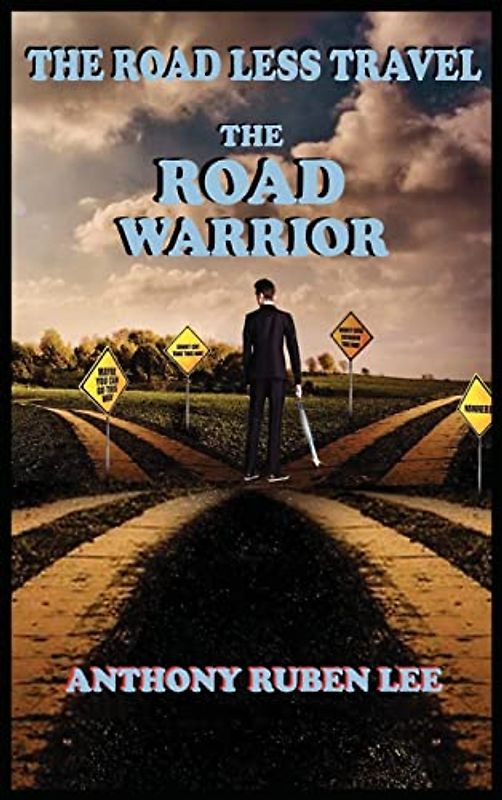 The Road Less Travel: The Road Warrior: Life as a Road Chapter: The Road Warrior