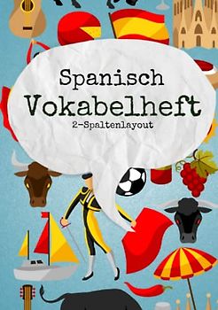 Vokabelheft Spanisch: 2-Spaltenlayout. Ideal für den Fremdsprachenunterricht in der Schule. (Vokabelhefte, Band 2)