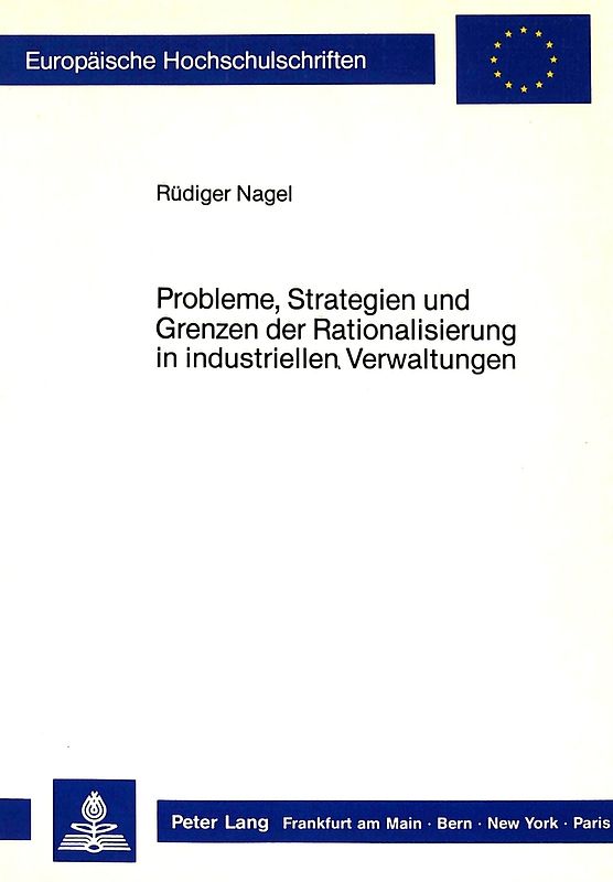 Probleme, Strategien und Grenzen der Rationalisierung in industriellen Verwaltungen