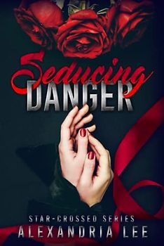Seducing Danger (The Star-Crossed Series, Band 2)
