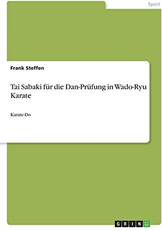 Tai Sabaki für die Dan-Prüfung in Wado-Ryu Karate: Karate-Do