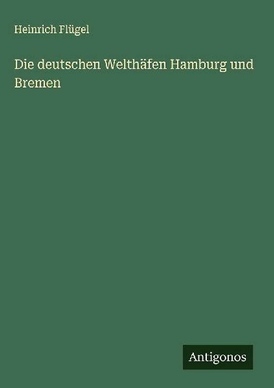 Die deutschen Welthäfen Hamburg und Bremen