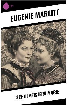 Schulmeisters Marie