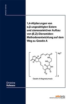 1,4-Allylierungen von α,β-ungesättigten Estern und stereoselektiver Aufbau von (E,Z)-Dienamiden: Methodenentwicklung auf dem Weg zu Geodin A