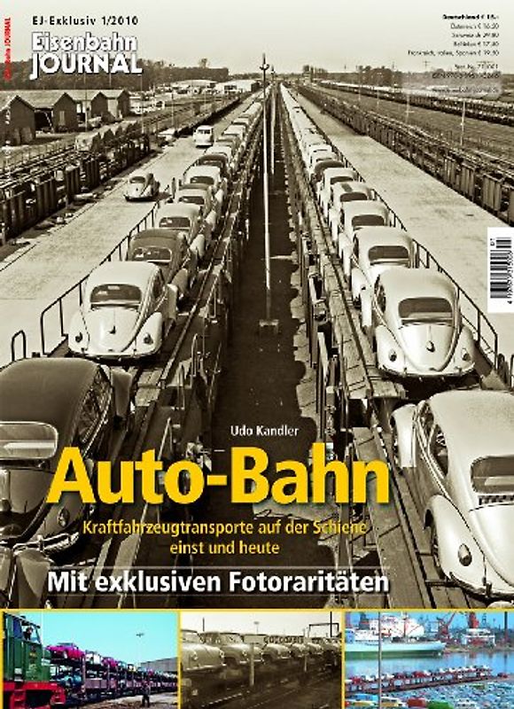 Auto-Bahn. Kraftfahrzeugtransporte auf der Schiene einst und heute Eisenbahn-Journal Exclusiv 1/2010