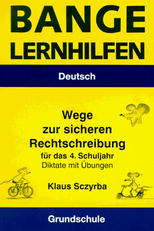 Wege zur sicheren Rechtschreibung. Diktate und Übungen für die Grundschule / 4. Schuljahr