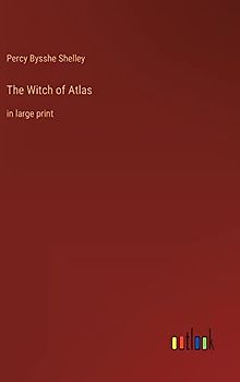 The Witch of Atlas: in large print