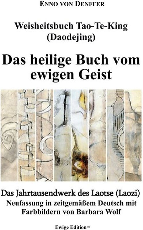 Weisheitsbuch Tao-Te-King (Daodejing). Das heilige Buch vom ewigen Geist