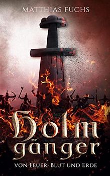 Holmgänger: von Feuer, Blut und Erde