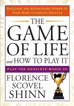 The Game of Life and How to Play It (Tarcher Success Classics) - Shinn, Florence Scovel