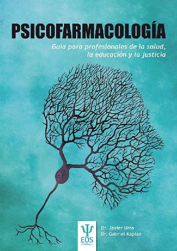 Psicofarmacología : guía para profesionales de la salud, la educación y la justicia