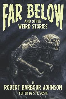 Far Below and Other Weird Stories