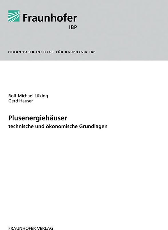 Plusenergiehäuser - technische und ökonomische Grundlagen.
