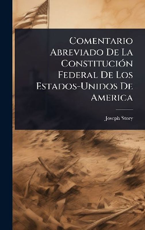 Comentario Abreviado De La ConstituciÃ3n Federal De Los Estados-Unidos De America