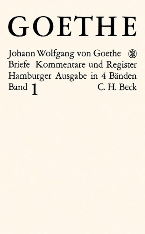 Goethes Briefe und Briefe an Goethe Bd. 1: Briefe der Jahre 1764-1786