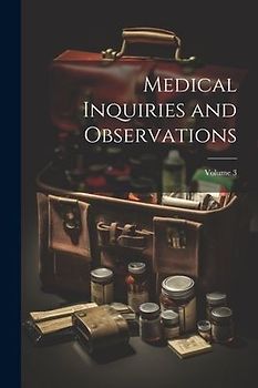 Medical Inquiries and Observations; Volume 3