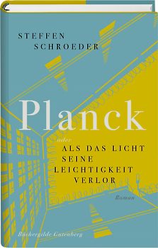 Planck oder Als das Licht seine Leichtigkeit verlor