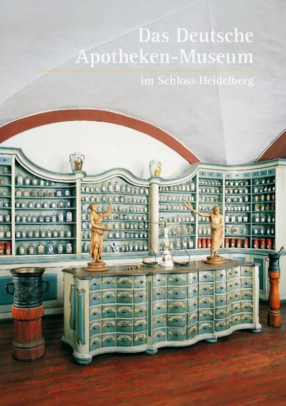 Heidelberg. Das Deutsche Apotheken-Museum im Schloss Heidelberg