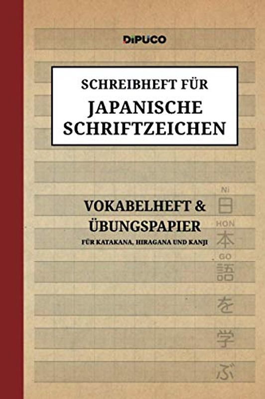Schreibheft für Japanische Schriftzeichen: Vokabelheft und Übungsheft für Katakana, Hiragana und Kanji; mit Seitenzahlen; zirka Din A5; 120 weisse Seiten; Softcover "Pergament"