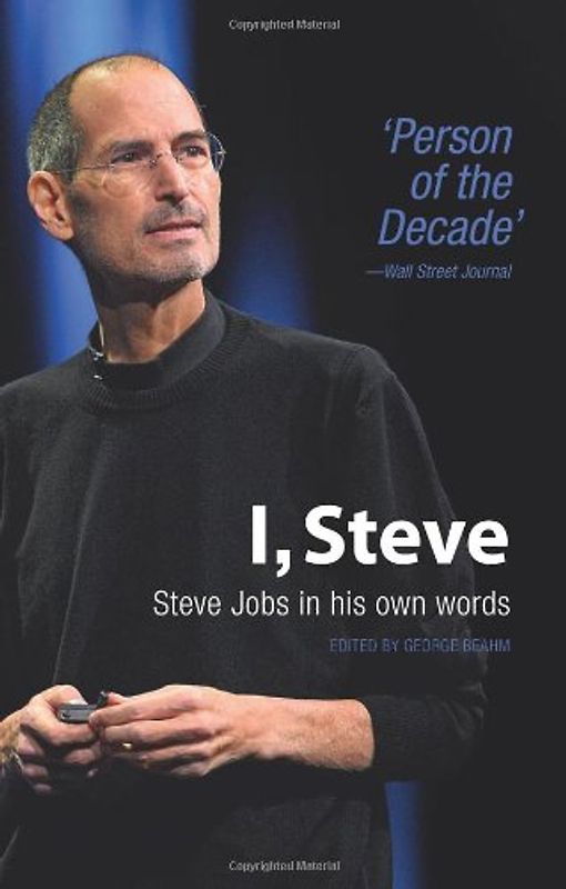 I, Steve: Steve Jobs in His Own Words - Steve Jobs [Erstauflage, 2011]