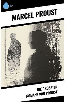 Die größten Romane von Proust