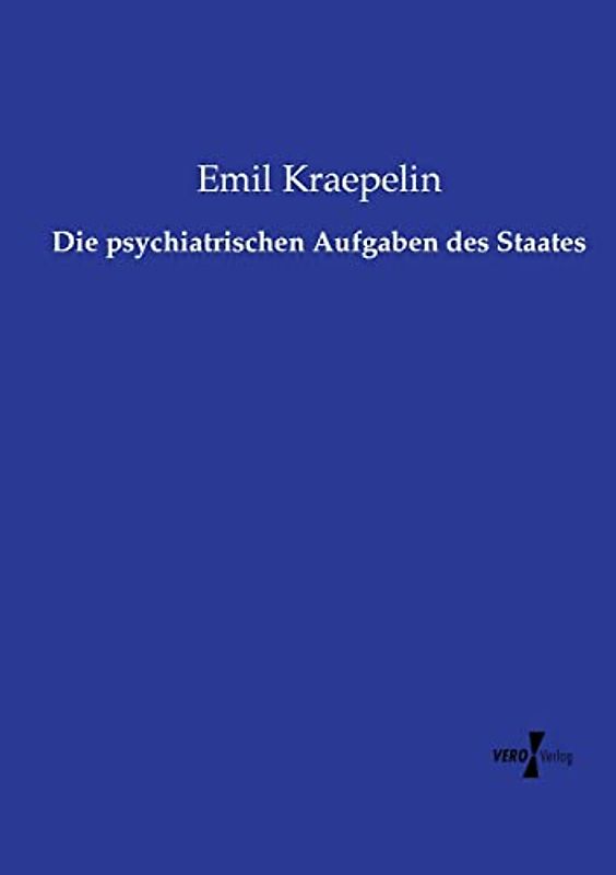 Die psychiatrischen Aufgaben des Staates