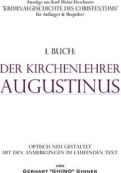 Auszüge aus Karl-Heinz Deschners "Kriminalgeschichte des Christentums"... / Der Kirchenlehrer Augustinus