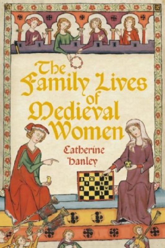 The Family Lives of Medieval Women