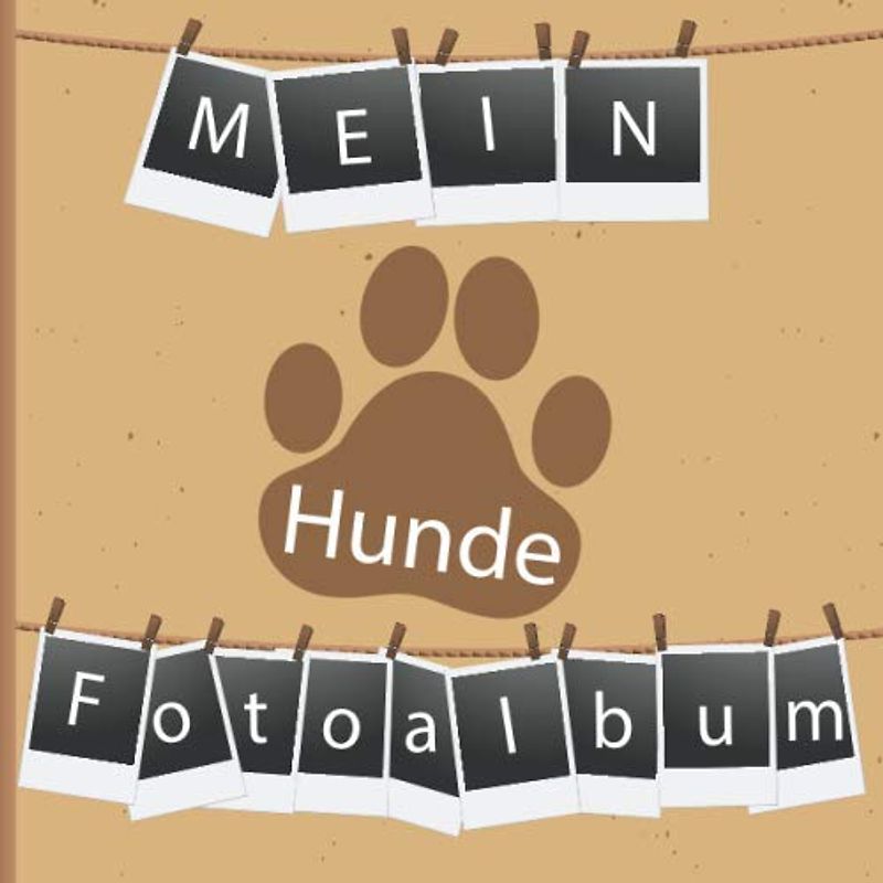 Mein Hunde Fotoalbum: Halte tolle Momente mit deinem Hund in diesem Hundealbum für Hundeliebhaber fest. 110 Seiten 21 × 21 cm zum Einkleben und beschriften von Fotos. (Design Polaroid)