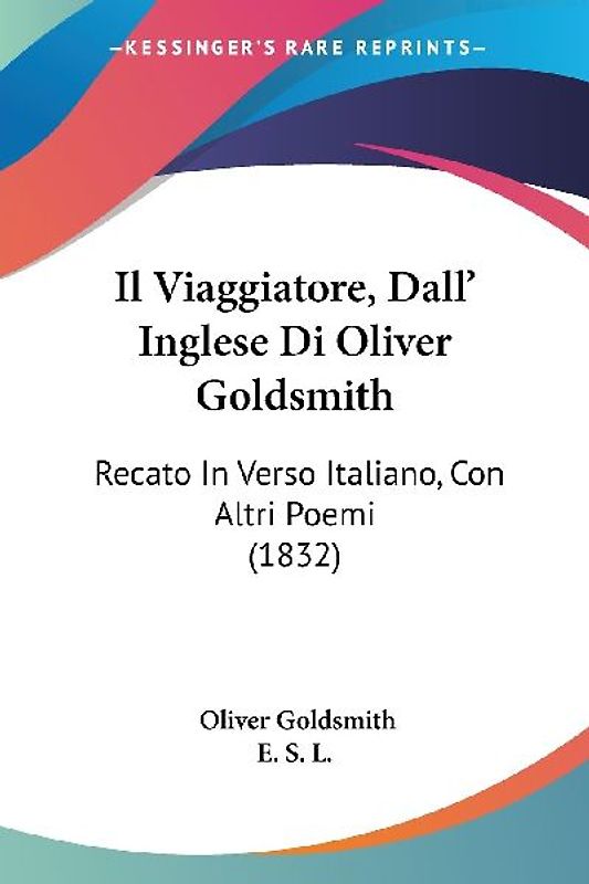 Il Viaggiatore, Dall' Inglese Di Oliver Goldsmith