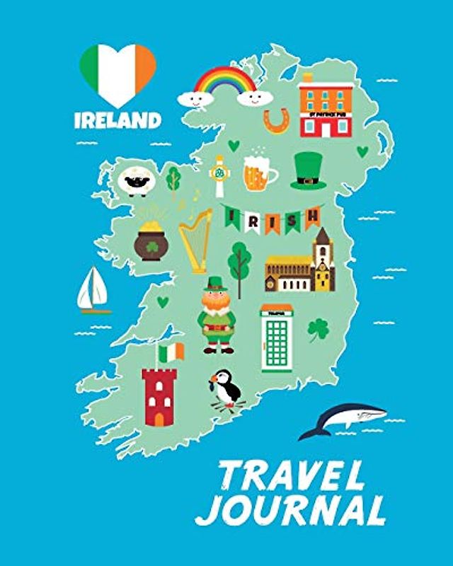 Travel Journal: Map Of Ireland. Kid's Travel Journal. Simple, Fun Holiday Activity Diary And Scrapbook To Write, Draw And Stick-In. (Irish Map, Vacation Notebook, Adventure Log)