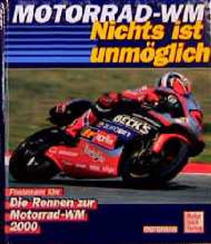 Motorrad WM. Die Rennen zur Motorrad-WM 2000