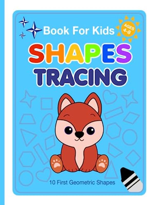 Shapes Tracing Book for Kids Aged 4-8: Large exercise book with first 2D basic shapes and lines for coloring and tracing. Playfully promotes ... preschool and elementary school.