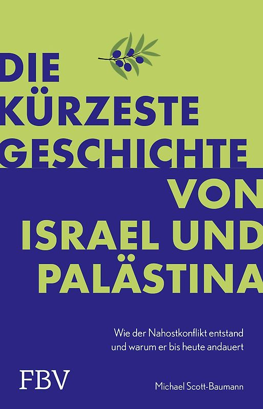 Die kürzeste Geschichte von Israel und Palästina