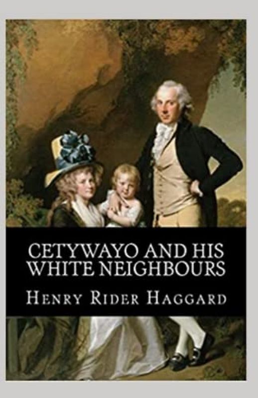 Cetywayo and his White Neighbours Annonated