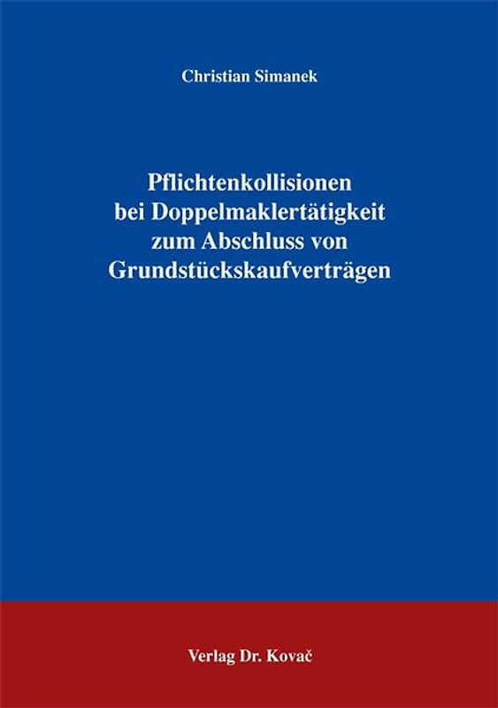 Pflichtenkollisionen bei Doppelmaklertätigkeit zum Abschluss von Grundstückskaufverträgen