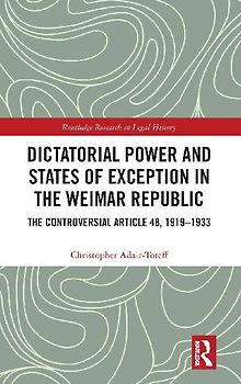 Dictatorial Power and States of Exception in the Weimar Republic