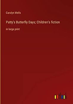Patty's Butterfly Days; Children's fiction: in large print
