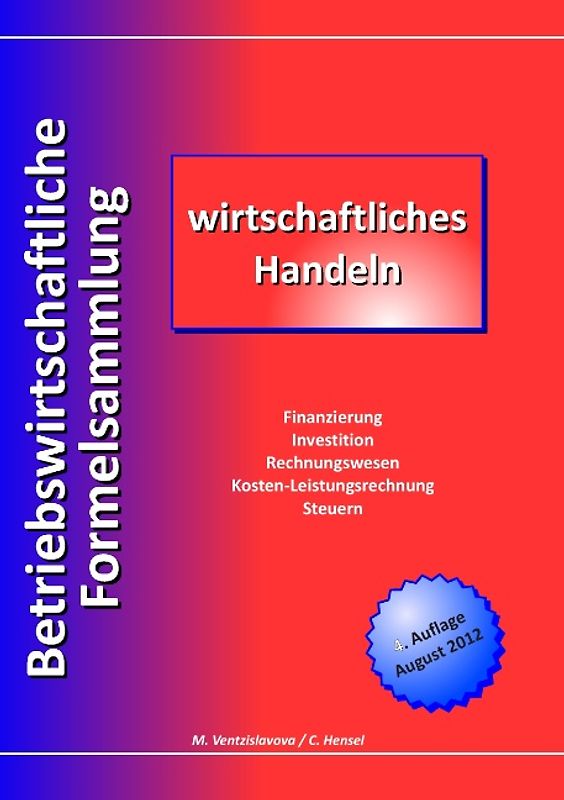 Betriebswirtschaftliche Formelsammlung. wirtschaftliches Handeln