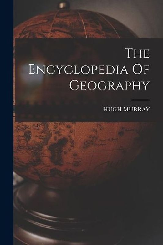 The Encyclopedia Of Geography