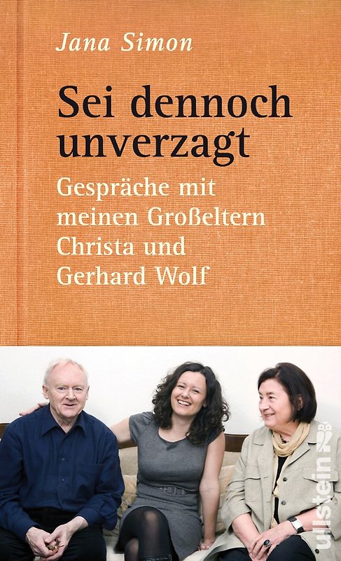 Sei dennoch unverzagt. Gespräche mit meinen Großeltern Christa und Gerhard Wolf