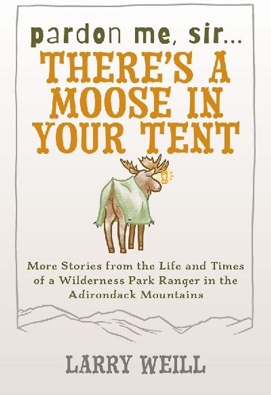 Pardon Me, Sir...There's A Moose In Your Tent