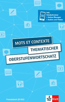 Mots et contexte - Thematischer Oberstufenwortschatz
